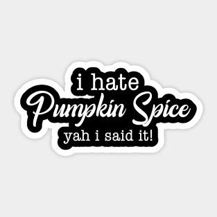 Hate Pumpkin Spice Sticker